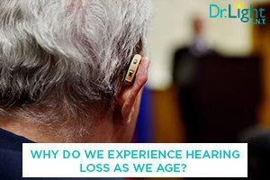 Light-MD-Why-Do-We-Experience-Hearing-Loss-as-we-Age-300x200